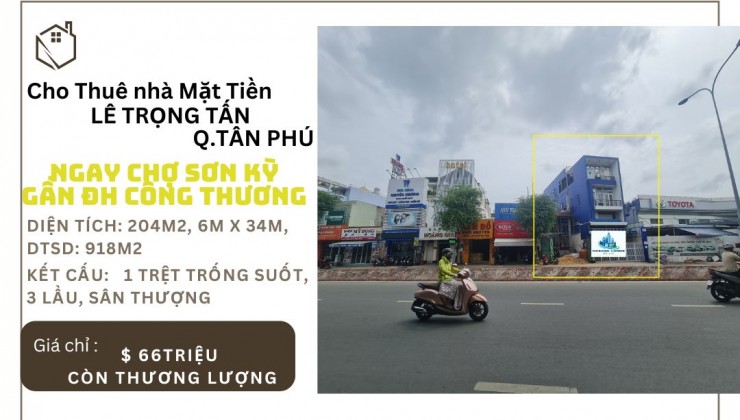 HIẾM - Cho thuê nhà mặt tiền Lê Trọng Tấn 204m2, 3Lầu+ST - NGANG 6M